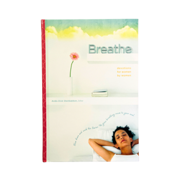 Breathe - Devotions for Women by Women by Ardis Dick Stenbakken