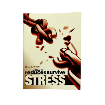 How to Reduce & Survive Stress by R. J. B. Willis