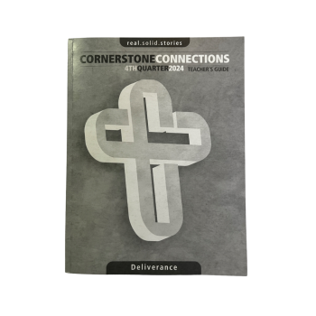 Cornerstone Connections 4TH Quarter 2024 Teacher's Guide